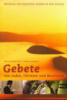 Gebete von Juden, Christen und Muslimen  - Modelle für religiöse Feiern in der Schule