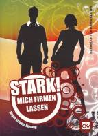 STARK! Mich firmen lassen: Handbuch f&uuml;r Firmbegleiter