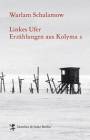Linkes Ufer - Erzählungen aus Kolyma 2
