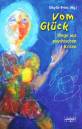Vom Glück - Wege aus psychischen Krisen