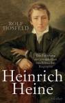 Heinrich Heine - Die Erfindung des europäischen Intellektuellen. Biographie