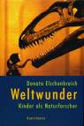 Weltwunder - Kinder als Naturforscher
