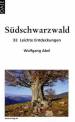 S&uuml;dschwarzwald. 31 Leichte Entdeckungen. Reisebuch mit ausgesuchten Adressen zum Einkehren und Ausgehen