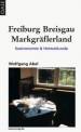Freiburg, Breisgau, Markgr&auml;flerland. Gastronomie & Heimatkunde. Reisebuch mit ausgesuchten Adressen zum Einkehren und Ausgehen