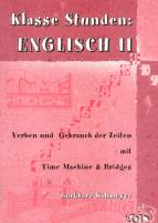 Klasse Stunden, Englisch, Tl.2, Verben und Gebrauch der Zeiten -