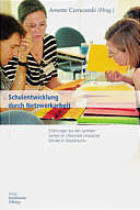 Schulentwicklung durch Netzwerkarbeit - Erfahrungen aus den Lernnetzwerken im >>Netzwerk innovativer Schulen in Deutschland