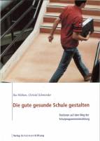 Die gute gesunde Schule gestalten - Stationen auf dem Weg der Schulprogrammentwicklung
