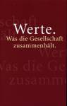 Werte: Was die Gesellschaft zusammenh&auml;lt