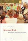 Lehrer unter Druck - Arbeitsplatz Schule: zwischen Sokrates und Sozialarbeit