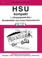 HSU kompakt, 1. Jahrgangsstufe, Bd.1: Stundenbilder zum neuen Sachunterricht. Gesamtes Unterrichtsmaterial f&auml;cher&uuml;bergreifend - Tafelbilder - Folien - Klassenzimmergestaltung