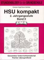 HSU kompakt 2 (Heimat und Sachkundeunterricht). 2. Jahrgangsstufe: Stundenbilder f&uuml;r die Grundschule. Gesamtes Unterrichtsmaterial f&auml;cher&uuml;bergreifend - Tafelbilder - Folien - Klassenzimmergestaltung