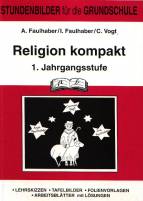 Religion kompakt 1.Schuljahr: 1. Jahrgangsstufe