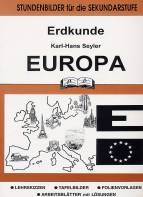 Erdkunde, Bd.3, Europa: Stundenbilder f&uuml;r die Sekundarstufe. Lehrskizzen - Tafelbilder - Folienvorlagen - Arbeitsbl&auml;tter mit L&ouml;sungen