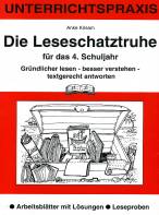 Leseschatztruhe f&uuml;r das 4. Schuljahr: Unterrichtspraxis. Gr&uuml;ndlicher lesen - besser verstehen - textgerecht antworten. Arbeitsbl&auml;tter mit L&ouml;sungen-Leseproben