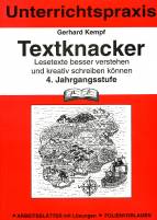 Textknacker. 4. Jahrgangsstufe: Unterrichtspraxis. Lesetexte besser verstehen und kreativ schreiben k&ouml;nnen