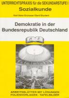 Sozialkunde, Bd.1, Demokratie in der Bundesrepublik Deutschland: Unterrichtspraxis f&uuml;r die Sekundarstufe 1. Lehrskizzen - Tafelbilder- Folienvorlagen - Arbeitsbl&auml;tter mit L&ouml;sungen