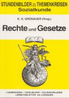 Sozialkunde. Rechte und Gesetze: Stundenbilder f&uuml;r die Sekundarstufe 1. Lehrskizzen - Tafelbilder- Folienvorlagen - Arbeitsbl&auml;tter mit L&ouml;sungen