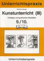 Farbiges und grafisches Gestalten -  Band 3, , 9./10. Schuljahr