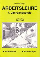 Arbeitslehre, 7. Jahrgangsstufe - Arbeitsblätter / Folienvorlagen