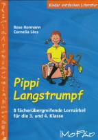 Kinder entdecken Literatur: Pippi Langstrumpf - 8 fächerübergreifende Lernzirkel für die 3. und 4. Klasse