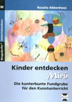 Kinder entdecken Miro - Die kunterbunte Fundgrube für den Kunstunterricht