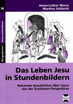 Das Leben Jesu in Stundenbildern - Bekannte Geschichten über Jesus aus der Zuschauer- Perspektive