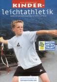 Kinderleichtathletik - Spielerisch und motivierend üben in Schule und Verein