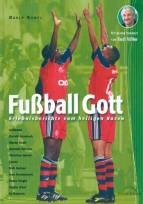 Fußball Gott - Erlebnisberichte vom heiligen Rasen