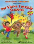 Der kleine Tanzbär Schubidu - Neue Bewegungs- und GuteLauneLieder