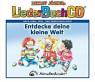 Entdecke deine kleine Welt - Neue Lern-, Spiel- und Bewegungslieder
