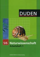 Duden Naturwissenschaft 1 Arbeitsheft 5./6. Klasse. Nordrhein-Westfalen: Sekundarstufe 1. Vorschl&auml;ge und Anleitungen f&uuml;r Untersuchungen und Experimente