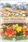 Das Mulchbuch. Praxis der Bodenbedeckung im Garten