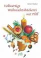 Vollwertige Weihnachtsbäckerei mit Pfiff - 