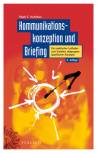 Kommunikationskonzeption und Briefing - Ein praktischer Leitfaden zum Erstellen zielgruppenspezifischer Konzepte