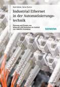 Industrial Ethernet in der Automatisierungstechnik - Planung und Einsatz von Ethernet-LAN-Techniken im Umfeld von SIMATIC-Produkten