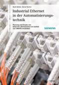 Industrial Ethernet in der Automatisierungstechnik - Planung und Einsatz von Ethernet-LAN-Techniken im Umfeld von SIMATIC-Produkten