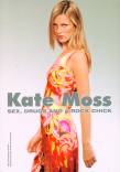 KATE MOSS - SEX, DRUGS AND A ROCK CHICK - 