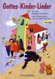 Gottes Kinder- Lieder - 40 neue religiöse Kinderlieder