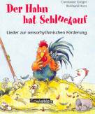 Der Hahn hat Schluckauf: Lieder zur sensorhythmischen F&ouml;rderung