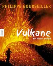 Vulkane - f&uuml;r Kinder erz&auml;hlt