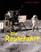 Die Raumfahrt - f&uuml;r Kinder erz&auml;hlt