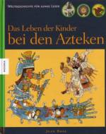 Das Leben der Kinder bei den Azteken