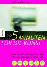 5 Minuten für die Kunst - Der schnellste Weg zu den 50 bedeutendsten Gemälden