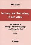 Leistung und Beurteilung in der Schule - Eine Einführung in Leistungs- und Bewertungsfragen aus pädagogischer Sicht