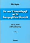 Die 'neue' Reformpädagogik und die Bewegung Offener Unterricht - Theorie, Praxis und Forschungslage. 6. Auflage