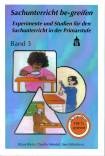 Sachunterricht be-greifen. Experimente und Studien f&uuml;r den Sachunterricht in der Primarstufe: Sachunterricht be-greifen, Bd.3, Experimente und Studien f&uuml;r den Sachunterricht in der Primarstufe