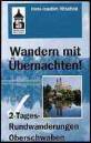 2-Tages-Rundwanderungen: Oberschwaben mit württembergischem Allgäu und Bodensee- Wandern mit Übernachtung! - Von der Donau zum Bodensee und vom Linzgau zum Schwarzen Grat