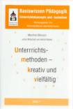Basiswissen Pädagogik 1. Unterrichtskonzepte und -techniken. Unterrichtsmethoden - kreativ und vielfältig - Unterrichtsmethoden kreativ und vielfältig