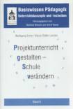 Projektunterricht gestalten - Schule verändern	 - Projektunterricht als Beitrag zur Schulentwicklung
