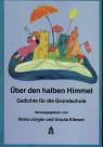 Über den halben Himmel - Gedichte für die Grunschule